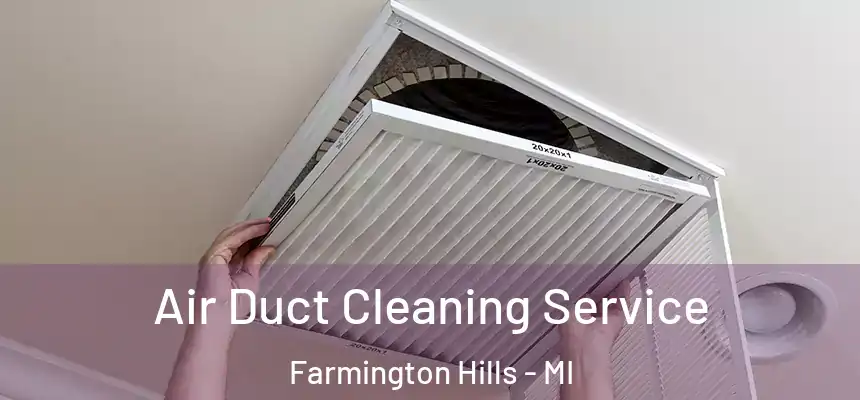 Air Duct Cleaning Service Farmington Hills - MI