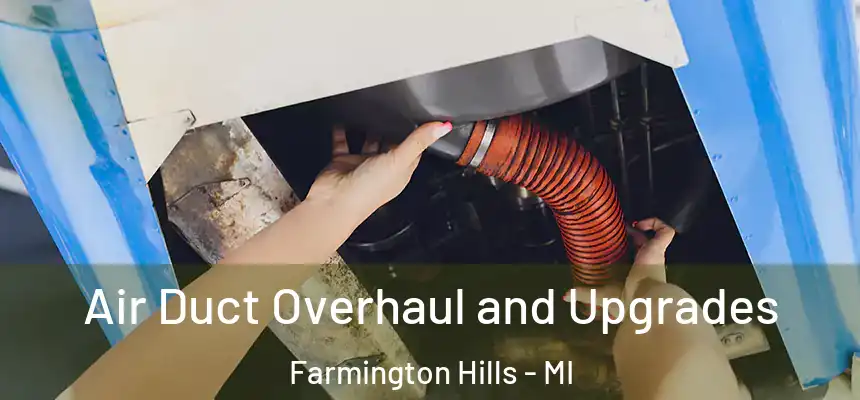 Air Duct Overhaul and Upgrades Farmington Hills - MI