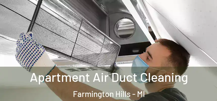 Apartment Air Duct Cleaning Farmington Hills - MI