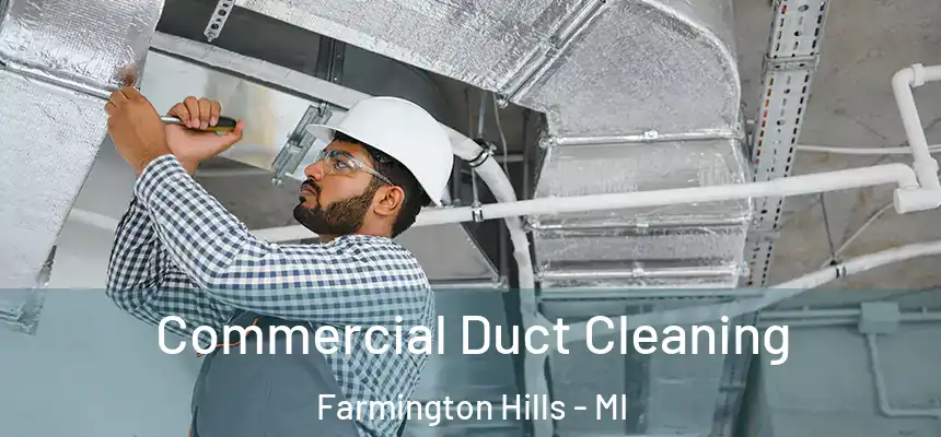 Commercial Duct Cleaning Farmington Hills - MI