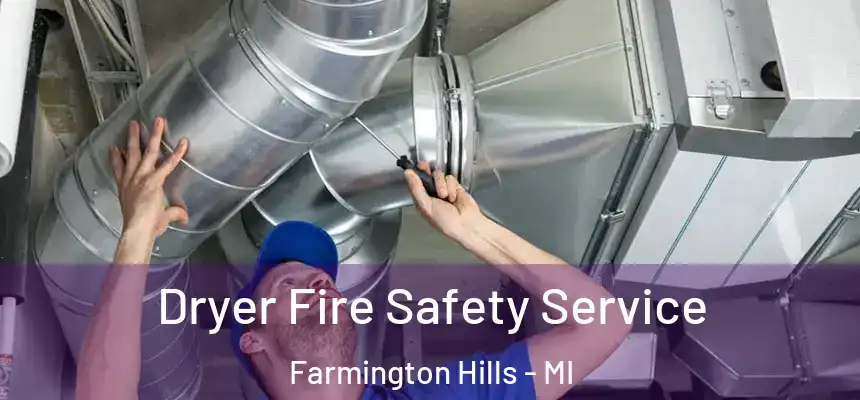  Dryer Fire Safety Service Farmington Hills - MI