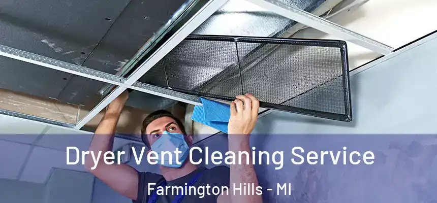 Dryer Vent Cleaning Service Farmington Hills - MI