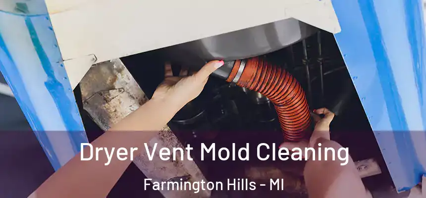 Dryer Vent Mold Cleaning Farmington Hills - MI