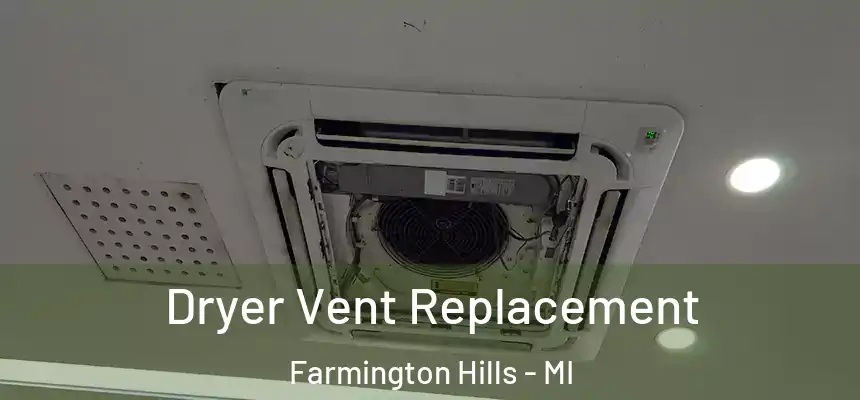 Dryer Vent Replacement Farmington Hills - MI