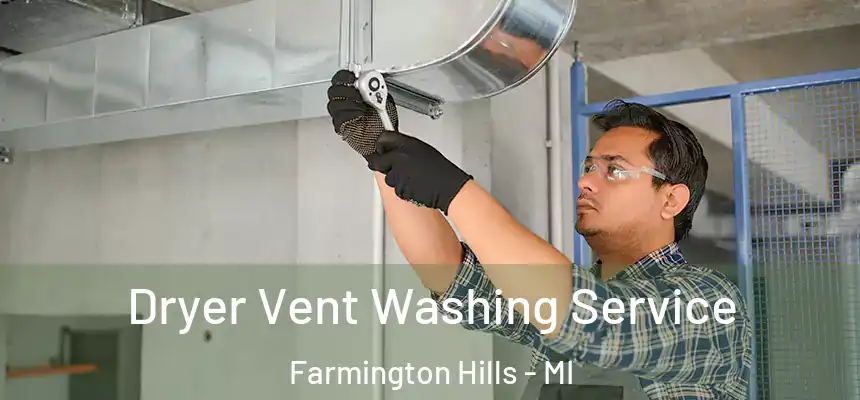Dryer Vent Washing Service Farmington Hills - MI