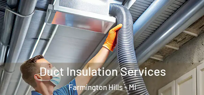 Duct Insulation Services Farmington Hills - MI