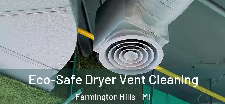  Eco-Safe Dryer Vent Cleaning Farmington Hills - MI