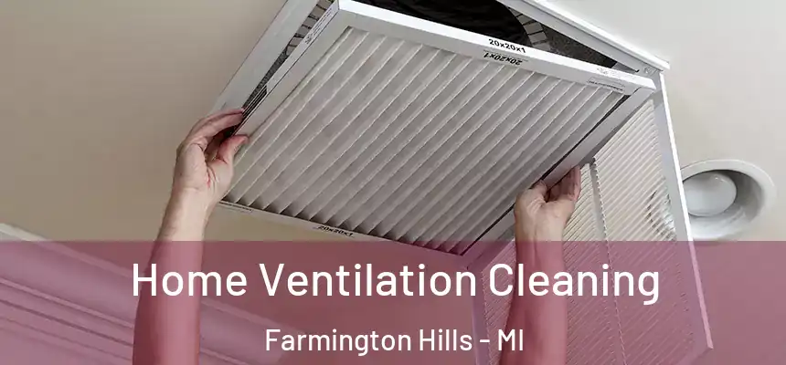 Home Ventilation Cleaning Farmington Hills - MI