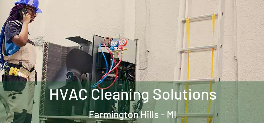  HVAC Cleaning Solutions Farmington Hills - MI