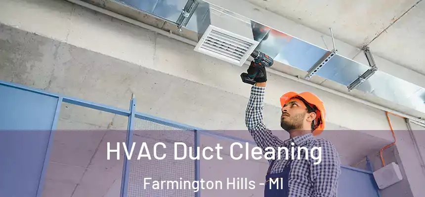 HVAC Duct Cleaning Farmington Hills - MI