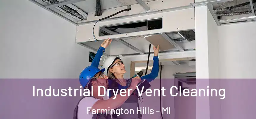 Industrial Dryer Vent Cleaning Farmington Hills - MI