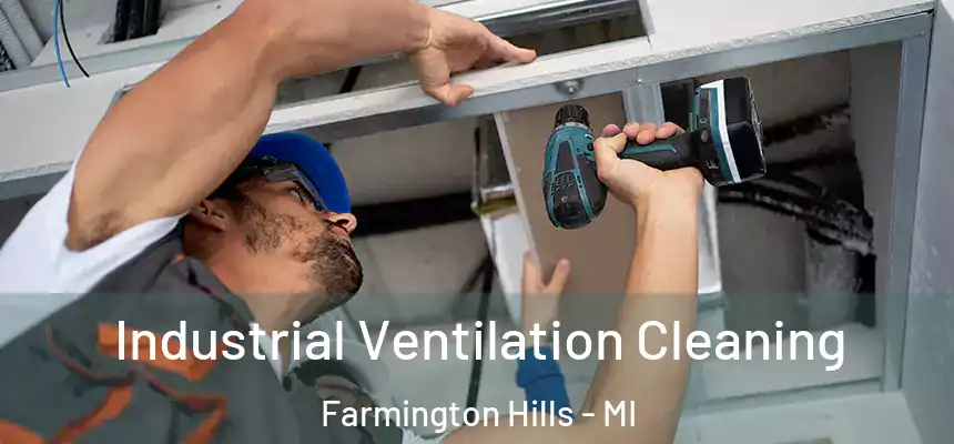 Industrial Ventilation Cleaning Farmington Hills - MI