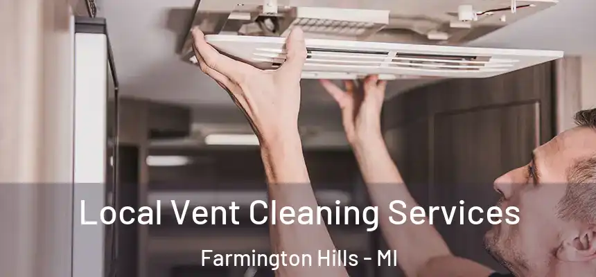 Local Vent Cleaning Services Farmington Hills - MI