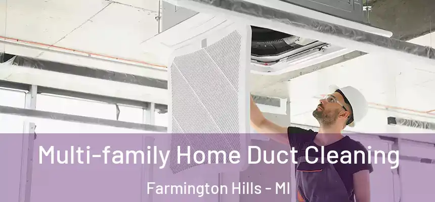  Multi-family Home Duct Cleaning Farmington Hills - MI