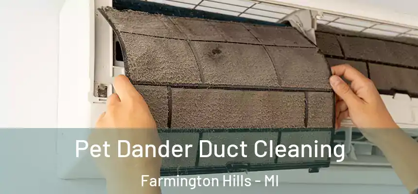  Pet Dander Duct Cleaning Farmington Hills - MI