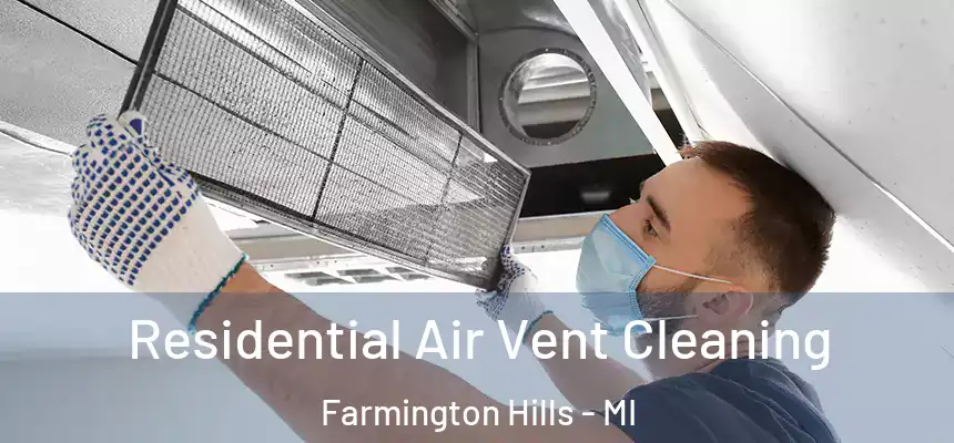 Residential Air Vent Cleaning Farmington Hills - MI