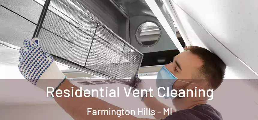 Residential Vent Cleaning Farmington Hills - MI